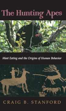 9780691088884-0691088888-The Hunting Apes: Meat Eating and the Origins of Human Behavior