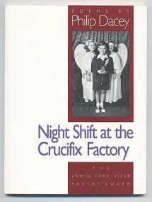 9780877453383-0877453381-Night Shift at the Crucifix Factory: Poems (Edwin Ford Piper Poetry Award)