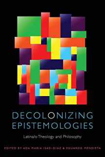 9780823241361-082324136X-Decolonizing Epistemologies: Latina/o Theology and Philosophy (Transdisciplinary Theological Colloquia)