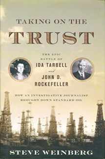9780393049350-0393049353-Taking on the Trust: The Epic Battle of Ida Tarbell and John D. Rockefeller