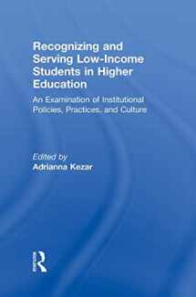 9780415803212-0415803217-Recognizing and Serving Low-Income Students in Higher Education: An Examination of Institutional Policies, Practices, and Culture