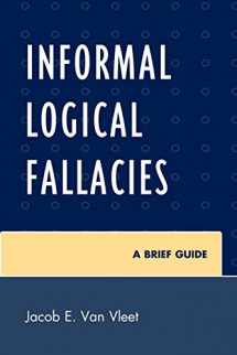9780761854333-0761854339-Informal Logical Fallacies: A Brief Guide