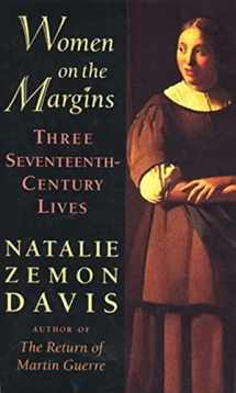 9780674955219-0674955218-Women on the Margins: Three Seventeenth-Century Lives