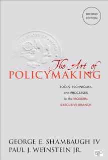 9781483385518-1483385515-The Art of Policymaking: Tools, Techniques and Processes in the Modern Executive Branch