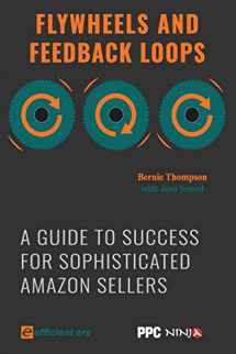 9780998121123-0998121126-Flywheels and Feedback Loops: A Guide to Success for Amazon Private-Label Sellers