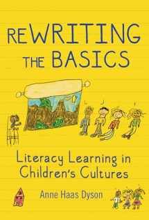 9780807754559-0807754552-ReWRITING the Basics: Literacy Learning in Children's Cultures (Language and Literacy Series)