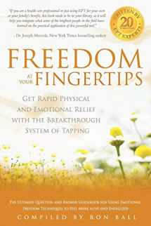 9780972767149-0972767142-Freedom at Your Fingertips: Get Rapid Physical and Emotional Relief with the Breakthrough System of Tapping