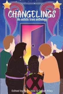 9781399944083-1399944088-Changelings: An Autistic Trans Anthology