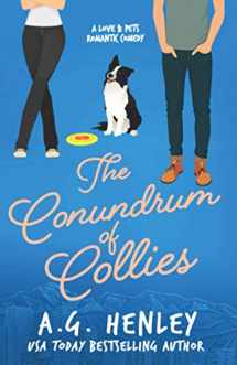 9780999655283-0999655280-The Conundrum of Collies (The Love & Pets Romantic Comedy Series)