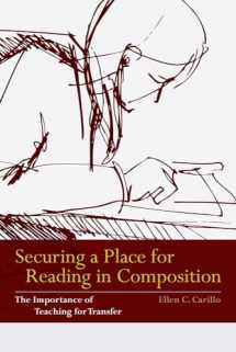 9780874219593-0874219590-Securing a Place for Reading in Composition: The Importance of Teaching for Transfer