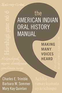9781598741476-1598741470-THE AMERICAN INDIAN ORAL HISTORY MANUAL: MAKING MANY VOICES HEARD