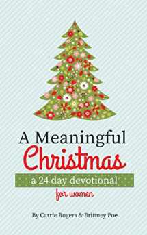 9781548072339-1548072338-A Meaningful Christmas: A 24 Day Devotional for Women