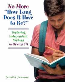 9781625311535-1625311532-No More "How Long Does it Have to Be?": Fostering Independent Writers in Grades 3-8