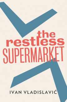 9781908276322-1908276320-The Restless Supermarket