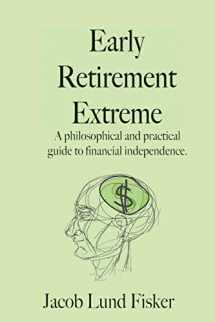 9781453601211-145360121X-Early Retirement Extreme: A Philosophical and Practical Guide to Financial Independence