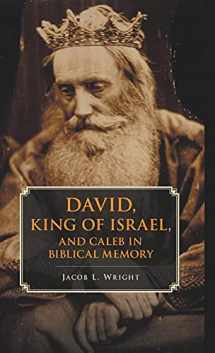 9781107062276-1107062276-David, King of Israel, and Caleb in Biblical Memory