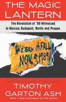 9780679740483-0679740481-The Magic Lantern: The Revolution of '89 Witnessed in Warsaw, Budapest, Berlin, and Prague
