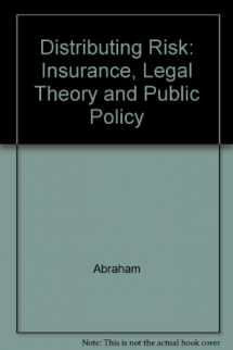9780300034608-0300034601-Distributing Risk: Insurance, Legal Thory, and Public Policy