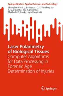 9789819917334-9819917336-Laser Polarimetry of Biological Tissues: Computer Algorithms for Data Processing in Forensic Age Determination of Injuries (SpringerBriefs in Applied Sciences and Technology)
