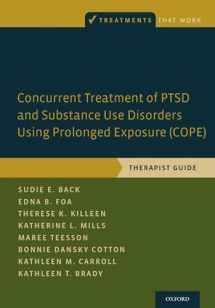 9780199334537-0199334536-Concurrent Treatment of PTSD and Substance Use Disorders Using Prolonged Exposure (COPE): Therapist Guide (Treatments That Work)
