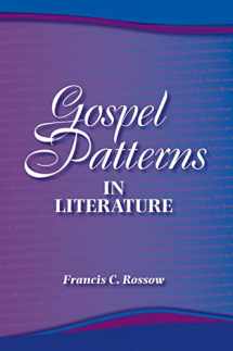 9781932688313-1932688315-Gospel Patterns in Literature: Familiar Truths in Unexpected Places