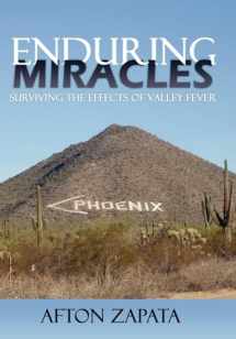 9781434348777-1434348776-Enduring Miracles: Surviving the Effects of Valley Fever