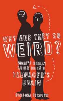 9780747563167-0747563160-Why are they so weird?: What's really going on in a teenager's brain