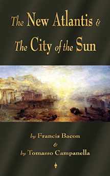 9781603863803-160386380X-The New Atlantis and The City of the Sun: Two Classic Utopias