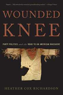 9780465025114-0465025110-Wounded Knee: Party Politics and the Road to an American Massacre
