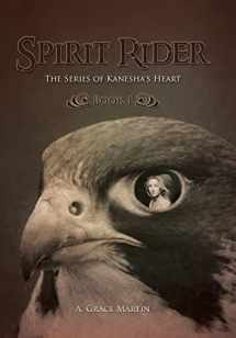 9781452592879-145259287X-Spirit Rider: The Series of Kanesha's Heart, Book 1 (The Series of Kanesha's Heart, 1)