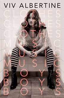 9781250065995-1250065992-Clothes, Clothes, Clothes. Music, Music, Music. Boys, Boys, Boys.: A Memoir