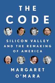 9780399562181-0399562184-The Code: Silicon Valley and the Remaking of America