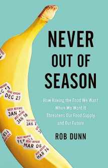 9780316260725-031626072X-Never Out of Season: How Having the Food We Want When We Want It Threatens Our Food Supply and Our Future