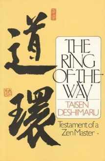 9780525482932-0525482938-The Ring of the Way: Testament of a Zen Master