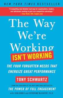 9781451610260-1451610262-The Way We're Working Isn't Working: The Four Forgotten Needs That Energize Great Performance