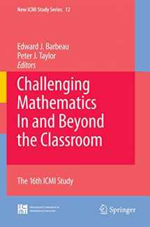 9780387096025-0387096027-Challenging Mathematics In and Beyond the Classroom: The 16th ICMI Study (New ICMI Study Series, 12)