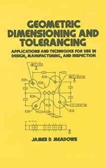 9780824793098-0824793099-Geometric Dimensioning and Tolerancing: Applications and Techniques for Use in Design: Manufacturing, and Inspection (Mechanical Engineering)