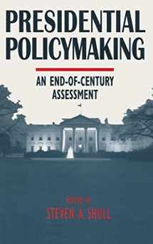 9780765602596-0765602598-Presidential Policymaking: An End-of-century Assessment: An End-of-century Assessment