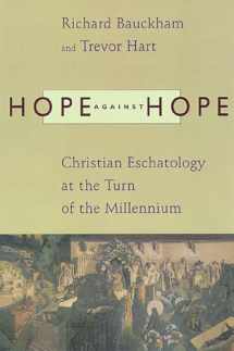 9780802843913-0802843913-Hope Against Hope: Christian Eschatology at the Turn of the Millennium