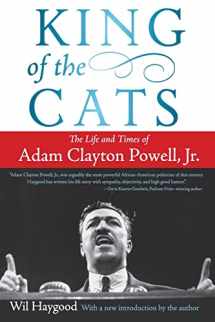 9780060842413-0060842415-King of the Cats: The Life and Times of Adam Clayton Powell, Jr.