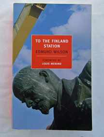 9781590170335-1590170334-To the Finland Station: A Study in the Writing and Acting of History
