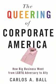 9780807026342-0807026344-The Queering of Corporate America: How Big Business Went from LGBTQ Adversary to Ally (Queer Ideas/Queer Action)