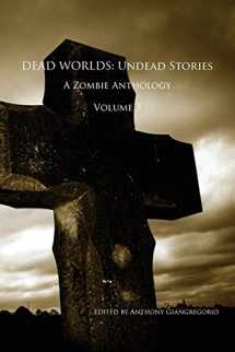 9781935458265-1935458264-Dead Worlds: Undead Stories, a Zombie Anthology Volume 3