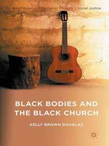 9781137441546-1137441542-Black Bodies and the Black Church: A Blues Slant (Black Religion/Womanist Thought/Social Justice)