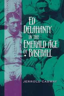 9780268022914-0268022917-Ed Delahanty in the Emerald Age of Baseball