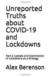 9781953039033-1953039030-Unreported Truths about COVID-19 and Lockdowns: Part 2: Update and Examination of Lockdowns as a Strategy