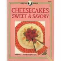 9780895863492-0895863499-Cheesecakes Sweet and Savory (Creative Cuisine)