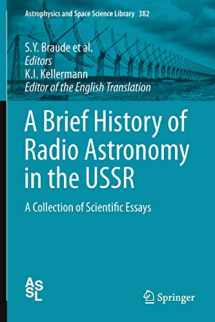 9789400799912-9400799918-A Brief History of Radio Astronomy in the USSR: A Collection of Scientific Essays (Astrophysics and Space Science Library, 382)