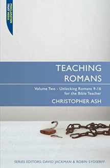 9781845504564-1845504569-Teaching Romans: Volume 2: Unlocking Romans 9–16 for the Bible Teacher (Proclamation Trust)