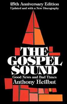 9780879100346-0879100346-The Gospel Sound: Good News and Bad Times (Limelight)